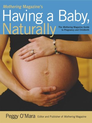 cover image of Mothering Magazine's Having a Baby, Naturally